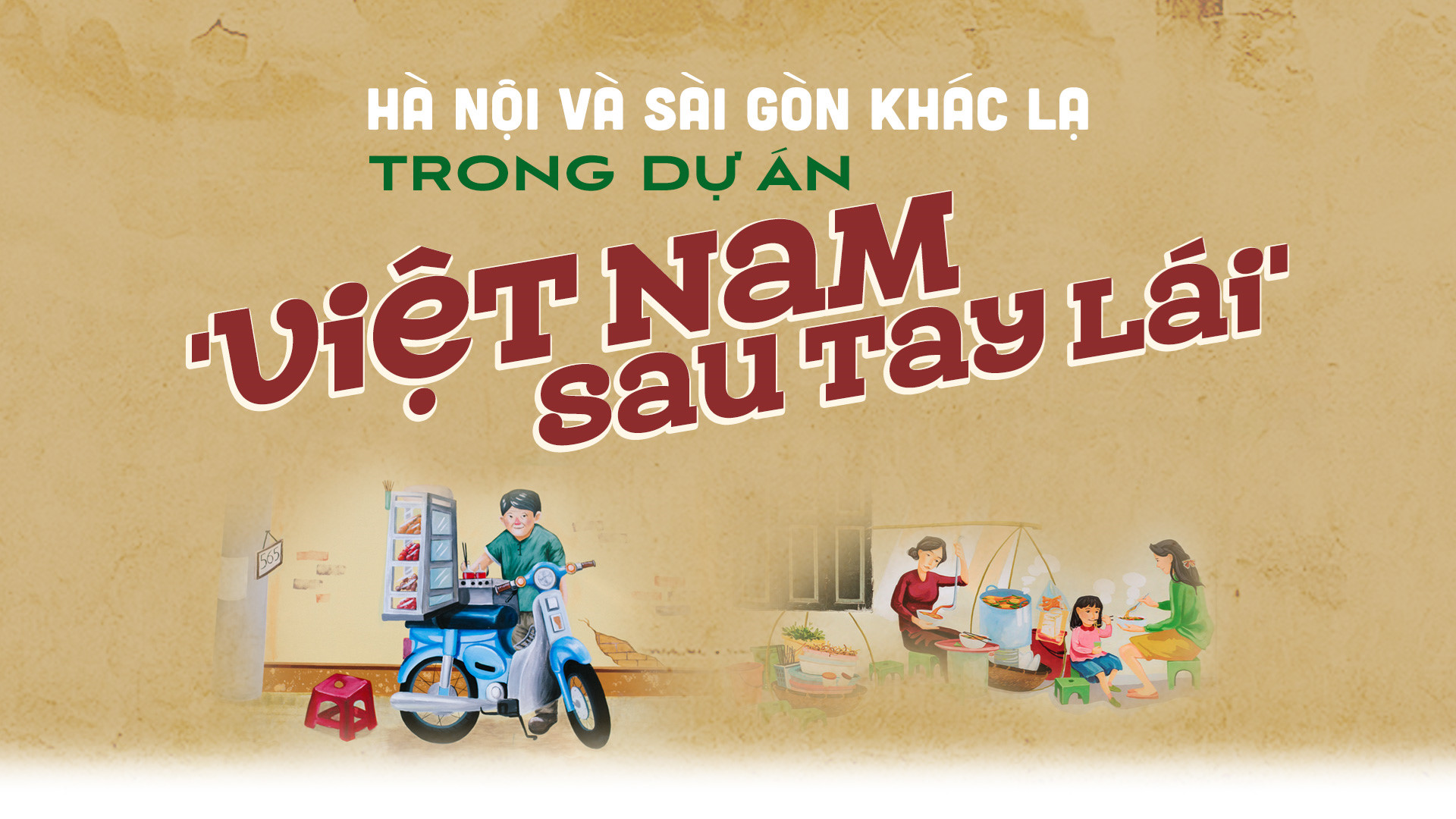 Hà Nội và Sài Gòn khác lạ trong dự án 'Việt Nam sau tay lái' hình ảnh 2 Ha Noi va Sai Gon khac la trong du an 'Viet Nam sau tay lai' hinh anh 2