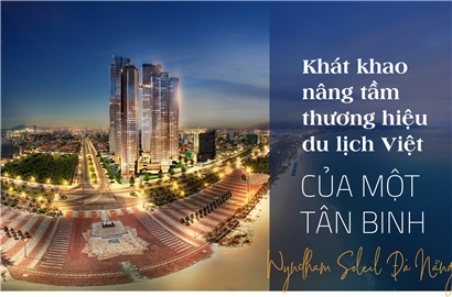 Khát khao nâng tầm thương hiệu du lịch Việt của một tân binh Khát khao nâng tầm thương hiệu du lịch Việt của một tân binh