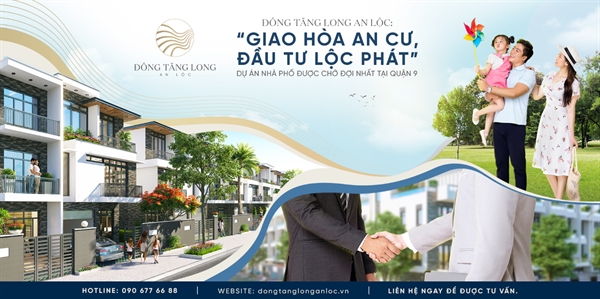 5 điểm mạnh vượt trội của dự án Đông Tăng Long – An Lộc aa