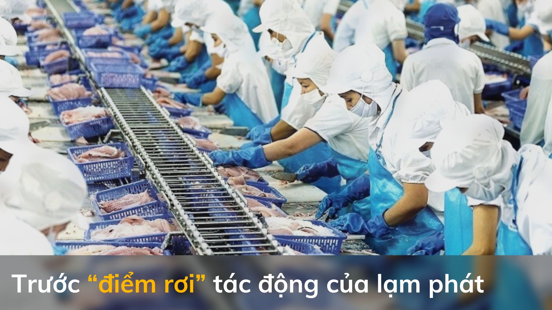 Trước “điểm rơi” tác động của lạm phát